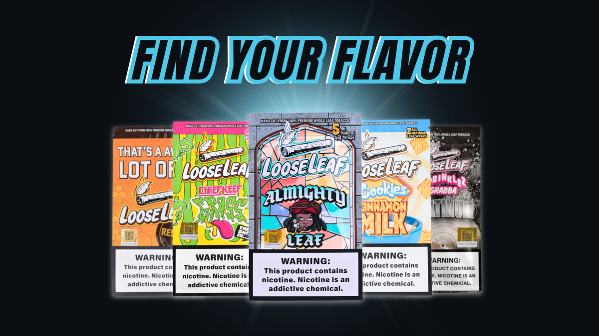 looseleaf tobacco LooseLeaf Flavor Guide: Find Your Wrap, Find Your Vibe